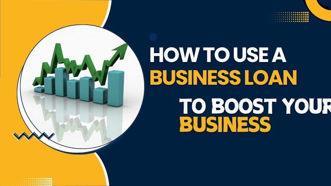 How to Use a Business Loan to Grow Your Company Successfully
